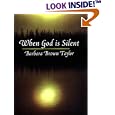 When God is Silent (Lyman Beecher Lectures, 1997.) by Barbara Brown Taylor
