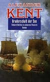 Bruderschaft der See: Richard Bolitho in schwerem Wasser - Alexander Kent