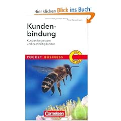 Pocket Business: Kundenbindung: Kunden begeistern und nachhaltig binden