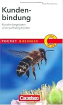 Pocket Business: Kundenbindung: Kunden begeistern und nachhaltig binden