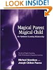 Magical Parent-Magical Child, the Optimum Learning Relationship