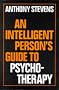An Intelligent Person's Guide to Psychotherapy (Intelligent Person's Guide Series)