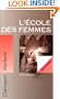 L'Ecole Des Femmes (French Edition)