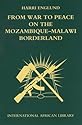 From War to Peace on the Mozambique-Malawi Borderland