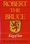 Robert the Bruce, King of Scots