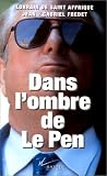 Dans l\'ombre de Le Pen