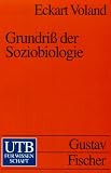 Grundri&szlig; der Soziobiologie. - Eckart Voland