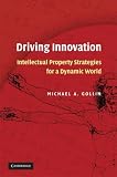 Driving Innovation: Intellectual Property Strategies for a Dynamic World