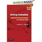 Driving Innovation: Intellectual Property Strategies for a Dynamic World by  Michael A. Gollin