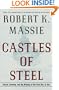 Castles of Steel: Britain, Germany, and the Winning of the Great War at Sea