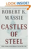 Castles of Steel: Britain, Germany, and the Winning of the Great War at Sea