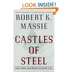 Castles of Steel: Britain, Germany, and the Winning of the Great War at Sea