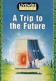 Review Hodder Arnold H&S  / Livewire Sci-Fi: A Trip to the Future (Livewire sci-fi)
