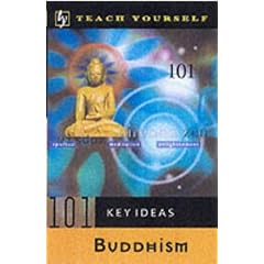 Buddhism (Teach Yourself 101 Key Ideas)