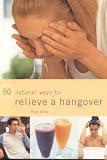 50 Natural Ways to Relieve a Hangover