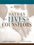 Days in the Lives of Counselors
