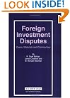 Foreign Investment Disputes: Cases, Materials And Commentary