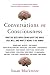 Conversations on Consciousness: What the Best Minds Think about the Brain, Free Will, and What It Means to Be Human