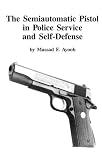 Semi-Automatic Pistol in Police Service and Self Defense