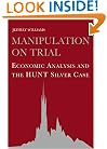 Manipulation on Trial: Economic Analysis and the Hunt Silver Case
