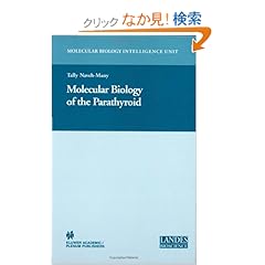 【クリックでお店のこの商品のページへ】Molecular Biology of the Parathyroid (Molecular Biology Intelligence Unit): Tally Naveh-Many: 洋書