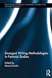 Emergent writing methodologies in feminist studies