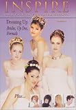 Inspire Quarterly: Hair Fashion for Salon Clients: Vol. #40 - Dressing Up:  Brides, Up Dos, Formals