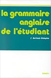 La grammaire anglaise de l étudiant