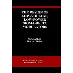 The Design of Low-Voltage, Low-Power Sigma-Delta Modulators (The Springer International Series in Engineering and Computer Science)