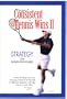 Consistent Tennis Wins II: Strategy For Singles And Doubles