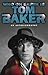 Who on Earth Is Tom Baker? an Autobiograpjhy
