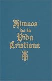 Himnos De LA Vida Cristiana (Spanish Edition)