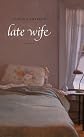 Late Wife