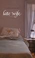 Late Wife: Poems (Southern Messenger Poets Series)