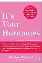 Hormonally Vulnerable Woman, The: The Women's Complete Guide to Soothing PMS, Clearing Acne, Regrowing Hair, Feeling Good on the Pill, Enjoying a Safe and Comfortable Menopause, and More!