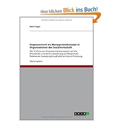 Empowerment als Managementkonzept in Organisationen der Sozialwirtschaft: Der Einfluss von Empowermentprozessen  auf die Mitarbeiter und deren ... Sozialprojekte gGmbH seit deren Gr�ndung