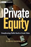 Private Equity: Transforming Public Stock Into Private Equity to Create Value