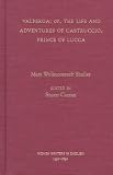 Valperga: or, the Life and Adventures of Castruccio, Prince of Lucca (Women Writers in English 1350-1850)
