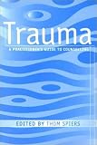 Trauma: A Practitioner's Guide to Counselling