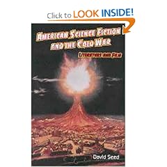 American Science Fiction and the Cold War: Literature and Film by David Seed