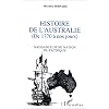 Histoire de l'Australie, de 1770 � nos jours