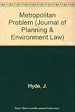 The Metropolitan problem : papers from a conference held at Oxford, September 1984, organised by the Bar Council, the Law Society, and the Royal Institution of Chartered Surveyors