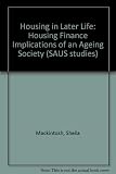Housing in later life : the housing finance implications of an ageing society