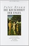 Produkt-Bild: Die Keuschheit der Engel: Sexuelle Entsagung, Askese und K&ouml;rperlichkeit am Anfang des Christentums