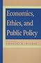 Economics, Ethics, and Public Policy