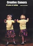 Creative Camera: 30 Years of Writing (The Critical Image)