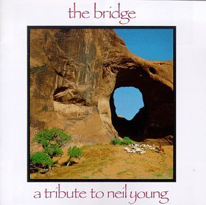 The Bridge: A Tribute to Neil Young