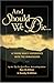 Books : And Should We Die...: A Young Man's Experience with the Miraculous