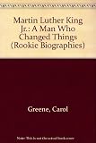 Martin Luther King Jr.: A Man Who Changed Things (Rookie Biographies)