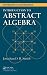 Books : Introduction to Abstract Algebra (Textbooks in Mathematics)